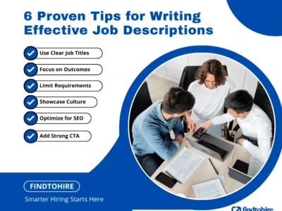 6 Proven Tips for Writing Effective Job Description That Attracts Top Talent 2 How to writing effective job description guide for employers by FindToHire